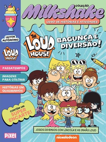 THE LOUD HOUSE: BAGUNCA E DIVERSAO! (COLECAO MILKSHAKE)